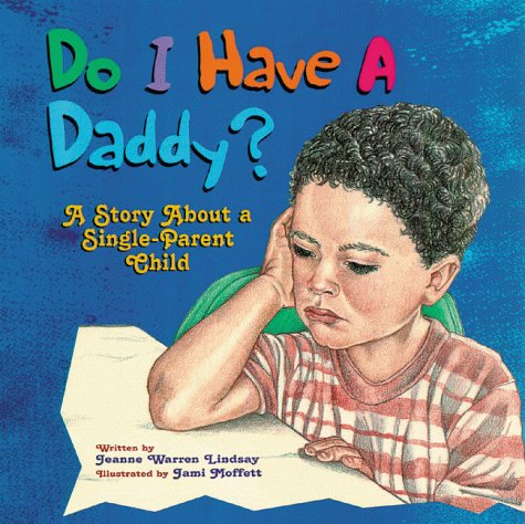 9781885356628: Do I Have a Daddy?: A Story About a Single-Parent Child