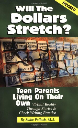 Will the Dollars Stretch?: Teen Parents Living on Their Own (Teen Pregnancy and Parenting series) - Sudie Pollock MA