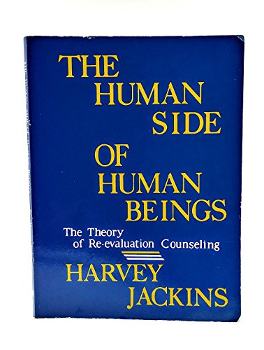 9781885357076: The Human Side of Human Beings: The Theory of Re-Evaluation Counseling