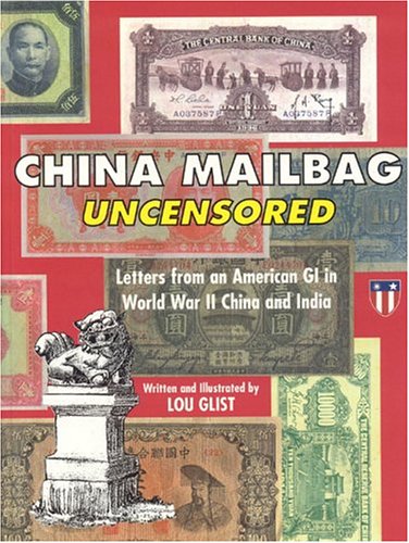 Imagen de archivo de China Mailbag Uncensored: Letters from an American GI in World War II China and India a la venta por HPB-Diamond