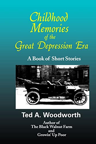 Imagen de archivo de Childhood Memories of the Great Depression: Stories as Seen Through the Eyes of a Nine-Year Old Boy in the Year 1931 a la venta por ThriftBooks-Dallas