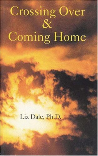 Stock image for Crossing Over & Coming Home: Twenty-One Authors Discuss the Gay Near-Death Experience as Spiritual Transformation for sale by ThriftBooks-Dallas