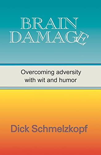 Stock image for Brain Damage: Overcoming Adversity With Wit And Humor for sale by HPB-Ruby