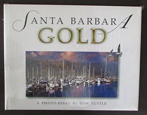 Imagen de archivo de Santa Barbara Gold : A Photo-Essay a la venta por Better World Books: West