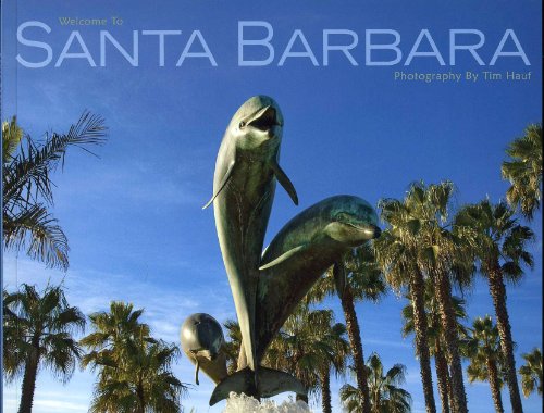 Welcome to Santa Barbara (9781885375209) by Tim Hauf