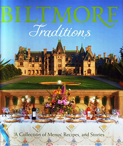 Stock image for Biltmore Traditions: A Collection of Menus, Recipes, and Stories for sale by ThriftBooks-Atlanta