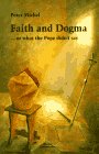 Faith and Dogma--Or What the Pope Didn't Say (9781885394132) by Michel, Peter