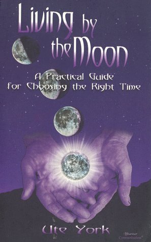 Stock image for Living by the Moon: A Practical Guide for Choosing the Right Time for sale by BooksRun