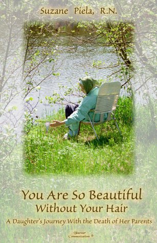 Beispielbild fr You Are So Beautiful Without Your Hair: A Daughter's Journey With the Death of Her Parents zum Verkauf von PlumCircle