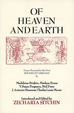 Stock image for Of Heaven and Earth: Essays Presented at the First Sitchin Studies Day for sale by Footnote Books