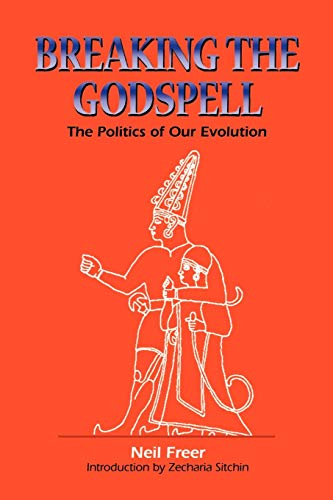 9781885395368: Breaking the Godspell: The Politics of Our Evolution