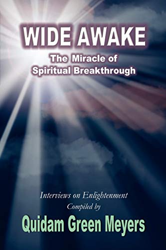WIDE AWAKE: The Miracle Of Spiritual Breakthrough--Interviews On Enlightenment