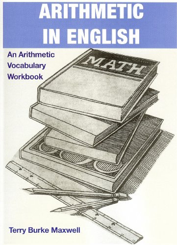 Arithmetic In English An Arithmetic Vocabulary Workbook (English, Spanish and Russian Edition) (9781885401113) by Terry Burke Maxwell; Terry Burke