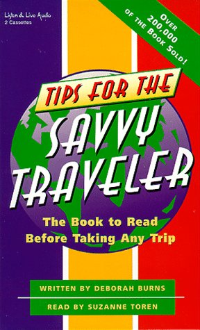 Beispielbild fr Tips for the Savvy Traveler: The Book to Read Before Taking Any Trip zum Verkauf von The Yard Sale Store