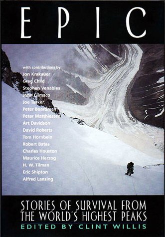 EPIC: Stories of Survival From The World's Highest Peaks (Adrenaline) (The Adrenaline Series) (9781885408334) by Greg Child; Jon Krakauer; Stephen Venables; Art Davidson