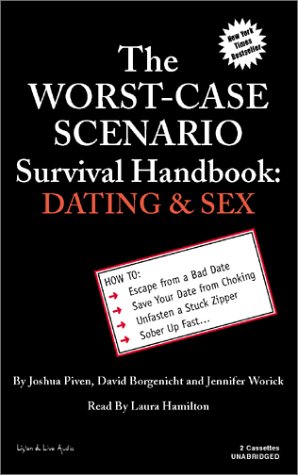 The Worst Case Scenario Survival Handbook: Dating & Sex (Worst-Case Scenario Survival Handbooks (Audio)) (9781885408808) by Piven, Joshua; Borgenicht, David; Worick, Jennifer