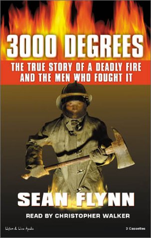 3000 Degrees: The True Story of a Deadly Fire and the Men Who Fought It (9781885408839) by Flynn, Sean; Walker, Christopher