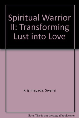 Imagen de archivo de Spiritual Warrior II: Transforming Lust into Love a la venta por New Legacy Books