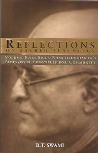 Stock image for Reflections on Sacred Teachings Vol 5: Volume Five: Srila Bhaktisiddhanta's Sixty-four Principles for Community for sale by Alplaus Books