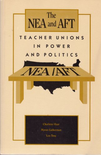 Beispielbild fr THE NEA AND AFT: TEACHER UNIONS IN POWER AND POLITICS. zum Verkauf von de Wit Books