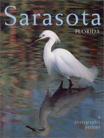 Beispielbild fr Sarasota, Florida: A Photographic Portrait zum Verkauf von Front Cover Books