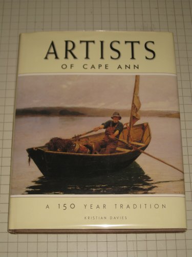 Stock image for Artists of Cape Ann: A 150 Year Tradition for sale by ThriftBooks-Dallas