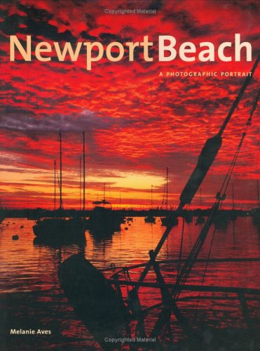 Imagen de archivo de Newport Beach: A Photographic Portrait a la venta por ThriftBooks-Atlanta