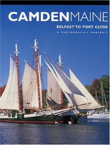 Stock image for Camden, Maine: A Photographic Portrait for sale by ThriftBooks-Dallas