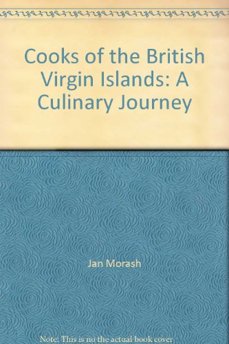 Stock image for Cooks of the British Virgin Islands: A Culinary Journey for sale by Wonder Book