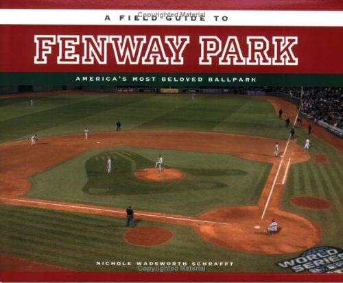 Imagen de archivo de A Field Guide to Fenway Park; America's Most Beloved Ballpark a la venta por Ground Zero Books, Ltd.