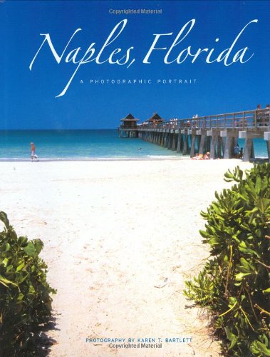 Stock image for Naples, Florida: A Photographic Portrait for sale by ThriftBooks-Atlanta