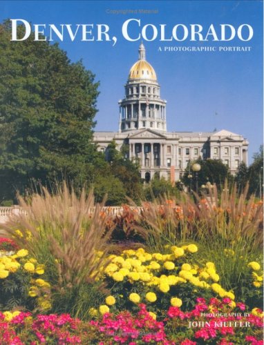 Stock image for Denver, Colorado: A Photographic Portrait for sale by Goodwill of Colorado