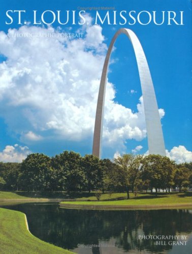 Stock image for St. Louis, Missouri: A Photographic Portrait for sale by ThriftBooks-Dallas