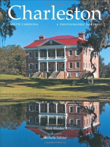 Stock image for Charleston, South Carolina: A Photographic Portrait for sale by Ergodebooks