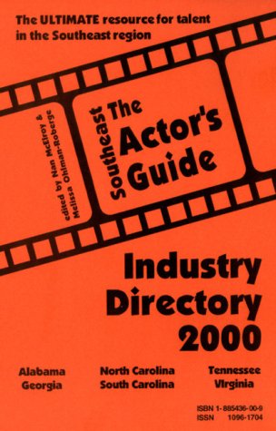 The Actor's Guide Southeast Industry Directory 2000 (9781885436009) by Nan; Roberge Melissa McElron; Nan McElroy