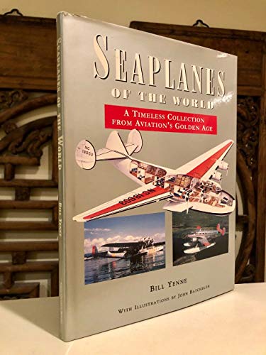 Imagen de archivo de Seaplanes of the World: A Timeless Collection from Aviation's Golden Age a la venta por SecondSale