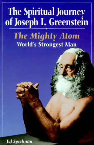 Spiritual Journey of Joseph L. Greenstein: The Mighty Atom (9781885440303) by Spielman, Ed