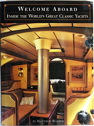 Beispielbild fr Welcome Aboard : Inside the World's Greatest Yachts zum Verkauf von Better World Books