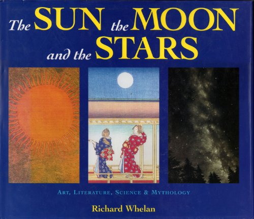 Beispielbild fr The Sun, the Moon and the Stars; Art, Literature, Science, and Mythology zum Verkauf von Hedgehog's Whimsey BOOKS etc.