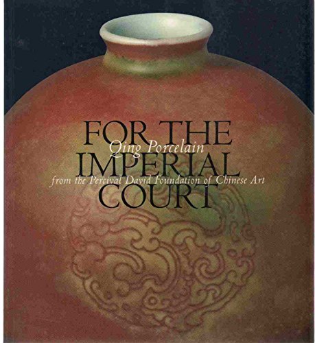 9781885444042: For the Imperial Court: Qing Porcelain from the Percival David Foundation of Chinese Art