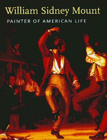 Beispielbild fr William Sidney Mount : Painter of American Life zum Verkauf von Better World Books