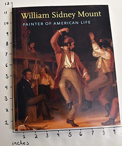 William Sidney Mount: Painter of American Life (9781885444080) by Johnson, Deborah J.; Johns, Elizabeth; Mount, William Sidney; Kelly, Franklin; Rielly, Bernard F.