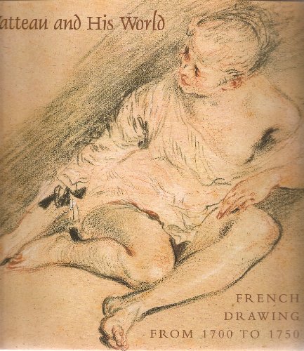 Imagen de archivo de Watteau and His World: French Drawing from 1700 to 1750 a la venta por HPB Inc.