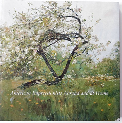 Imagen de archivo de American Impressionists Abroad and at Home : Paintings from the Collection of the Metropolitan Museum of Art a la venta por Better World Books
