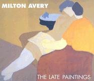 Stock image for Milton Avery: The Late Paintings for sale by GF Books, Inc.