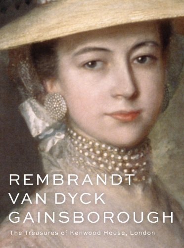 Imagen de archivo de Rembrandt, Van Dyck, Gainsborough: The Treasures of Kenwood House, London a la venta por HPB-Diamond