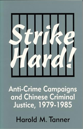 Beispielbild fr Strike hard ! : anti-crime campaigns and Chinese criminal justice, 1979-1985. zum Verkauf von Kloof Booksellers & Scientia Verlag