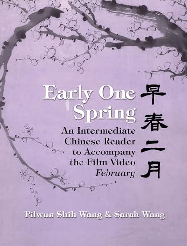 Imagen de archivo de Early One Spring: An Intermediate Chinese Reader to Accompany the Film Video "February" (Cornell East Asia Series) (Cornell East Asia Series, 112) a la venta por Brook Bookstore