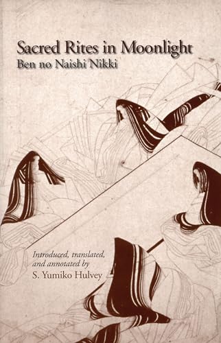 9781885445223: Sacred Rites in Moonlight: Ben no Naishi Nikki: 122 (Cornell East Asia Series)