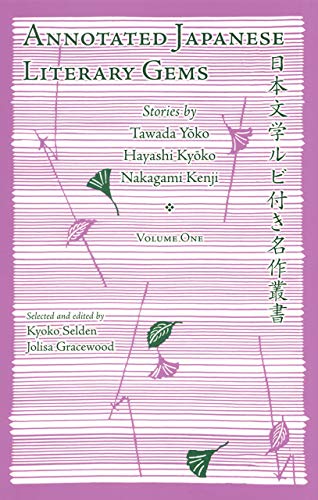 Imagen de archivo de Annotated Japanese Literary Gems: Stories by Tawada Yoko, Hayashi Kyoko, Nakagami Kenji (Cornell East Asia Series) (Cornell East Asia Series, 130) a la venta por Red's Corner LLC